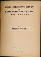 Vértes István: Gróf Széchenyi István és Gróf Dessewffy József írói vitája. Bp., 1944, A Sajtó kiadás...