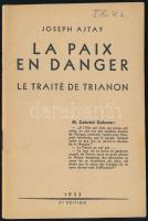 1933 Joseph Ajtay: La paix en danger - Le traité de Trianon. / Ajtay József: Veszélyben a béke! A trianoni szerződés. Francia nyelven. Bp., Hungária-ny., 30+(2) p. Kiadói tűzött papírkötés, jó állapotban.