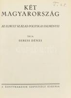 Sebess Dénes: Két Magyarország. Az elmúlt század politikai eszményei. Bp., [1931], Könyvbarátok Szövetsége (Kir. M. Egyetemi Ny.), 258 p.+ 16 (egészoldalas, fekete-fehér képek) t. Kiadói félbőr-kötés, kissé kopott, sérült gerinccel, helyenként ceruzás aláhúzásokkal és bejegyzésekkel, a második lap (tartalomjegyzék) fele hiányzik.