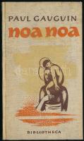 Paul Gauguin: Noa Noa. Ford.: Rónay György. Bp., 1943, Bibliotheca, 95+(1) p.+ 8 t. A kötésterv Fenyves Sándor munkája. Kiadó kartonált papírkötés, a belső kötéstáblákon kisebb ragasztásnyomokkal.