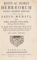 [Barkóczi Rosty Miklós (1730-1767)] Nicolao Rosty: Ritus ac mores hebraeorum italico idiomate refutati a doctore Paolo Medici, nunc aditis quibusdam Latine redditi, notisque Hebraicis illustrati a. R. P. Nicolao Rosty ... Tyrnaviae [Nagyszombat], 1758, Typis Academicis Societatis Jesu, 9 sztl. lev.+276 p.+ 2 sztl. lev. A szerző Padányi Bíró Márton veszprémi püspöknek ajánlotta a könyvét. Átkötött kartonált papírkötés, kissé foltos lapokkal, a lapok sarkain restaurációval, possessori bejegyzésekkel.