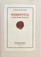 Wodianer-Nemessuri Zoltán: Nemesvita. A Nemes község életrajza. (DEDIKÁLT). Bp., 2001, Diurna Kiadó. Térkép-melléklettel. Kiadói kartonált papírkötés. A szerző által Szluha Márton (1935-2016) genealógus részére DEDIKÁLT példány.