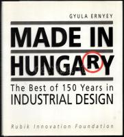 Ernyey, Gyula: Made in Hungary. The best of 150 industrial design. Bp., 1993., Rubik Innovation Foundation. Angol nyelven. Gazdag képanyaggal illusztrált. Kiadói kartonált papírkötés, kiadói papír védőborítóban.