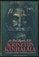 Dr. Med. Hynek R.W.: Krisztus kínhalála a modern orvosi tudomány világánál. Ford.: Dr. Czékus Géza. Bp., [1943], Korda Rt. Negyedik kiadás. Kiadói papírkötés, címlapon korabeli ajándékozási sorokkal, kihelyenként kissé foltos lapokkal, néhány kevés lapon ceruzás jegyzetekkel.