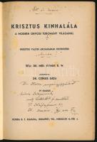 Dr. Med. Hynek R.W.: Krisztus kínhalála a modern orvosi tudomány világánál. Ford.: Dr. Czékus Géza. ...