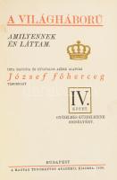 József főherceg: A világháború amilyennek én láttam. Írta naplója és hivatalos akták alapján -- tábo...