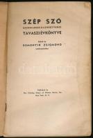 Szép Szó ezerkilencszáznegyvenes tavaszi évkönyve. Szerk.: Remenyik Zsigmond. Ignotus Pál előszaváva...