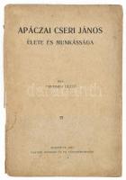 Kremmer Dezső: Apáczai Cseri János élete és munkássága. Bp., 1911, Politzer Zsigmond és Fia. Kiadói papírkötés, elvált borítóval, sérült és hiányos gerinccel, könyvtest több darabra elvált.