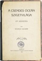 Vojnich Oszkár: A Csendes óceán szigetvilága. Úti jegyzetek. Bp., 1908., Pallas,4+407+1 p. Szövegközti fekete-fehér fotóanyaggal, valamint szövegközti, egész- és kétoldalas képanyaggal illusztrált. Átkötött félvászon-kötés, az eredeti elülső papírborítót az elülső borítóra kasírozták, kopott borítóval.