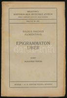 Alexander Perosa (szerk.): Epigrammaton liber Naldus Naldius Florentinus. Bp., 1943, K. M. Egyetemi Nyomda . 72p. Latin nyelven. Kiadói papírkötés, kissé sérült gerinccel, borító kissé foltos, felvágatlan példány.