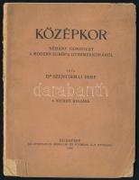 Szentirmai Imre: Középkor (Néhány gondolat a modern Európa gyermekkoráról). Bp.,1920, szerzői. 91 p. Kiadói papírkötés, borító és gerinc sérült, borító két részben elvált a könyvtesttől, hátoldala kissé foltos.