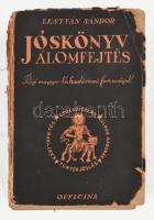 Lestyán Sándor: Jóskönyv, álomfejtés. Régi magyar kalendáriomi furcsaságok. Budapest, [1940.] Officina. 165 + [3] p. Szövegközti képekkel illusztrálva. Előzékén aláírva! A tartalomból: Kártyások babonái. Pókjövendölés. Kutak, források keresése. Orvoslásra való szerek. Tenyérjóslás. Hány esztendős. Szétvált fűzéssel, sérült papírborítóval