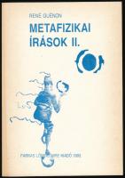 René Guénon: Metafizikai írások I-II. I. kötet: A keleti metafizika. A Lény sokféle állapotának meta...
