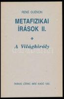René Guénon: Metafizikai írások I-II. I. kötet: A keleti metafizika. A Lény sokféle állapotának meta...