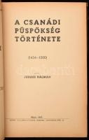 Juhász Kálmán: A Csanádi püspökség története 1434-1500./ Csanádvármegyei Könyvtár/ Makó, 1947. Szent...