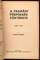 Juhász Kálmán: A Csanádi püspökség története 1386-1434./ Csanádvármegyei Könyvtár/ Makó, 1947. Szent...