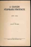 Juhász Kálmán: A Csanádi püspökség története 1500-1552./ Csanádvármegyei Könyvtár/ Makó, 1947. Szent...
