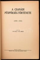 Juhász Kálmán: A Csanádi püspökség története 1500-1552./ Csanádvármegyei Könyvtár/ Makó, 1947. Szent...