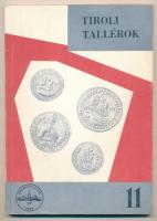 Pohl Artur: Tiroli Tallérok 1482-1777. Magyar Éremgyűjtők Egyesülete, Budapest, 1973. Használt, jó állapotban.