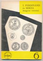 Zaláni Béla: A Habsburgok magyar veretei I. - I. Ferdinánd és Miksa magyar veretei. Magyar Éremgyűjtők Egyesülete, Budapest, 1972. Használt, jó állapotban