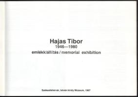 Hajas Tibor 1946-1980. Emlékkiállítás / memorial exhibition. Szabó Júlia tanulmányával. Szerk:: Ková...