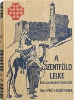 Bozóky Gyula, pilismaróti: A Szentföld lelke. Négy szentföldi utam emléke. [Vác, 1933., Kapisztrán-ny., 637 p.+40 (kétoldalas fekete-fehér fotók) + 2 (kétoldalas térképek.) Kiadói festett, illusztrált egészvászon-kötés