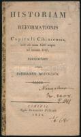 Möckesch, Frid. (Möckesch Frigyes) Historiam reformationis capituli Cibiniensis inde ab anno 1526 usque ad annum 1545 succinctam scripsit. Cibinii ( Nagyszeben ), 1834. Typ. Sam. 26p. Összefoglaló a cibini káptalan reformációjának történetéről 1526-tól 1545-ig. Ritka! / Summary of the history of the reformation of the Hermannstadt chapter from 1526 to 1545