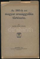 Szopek Ervin Lóránd. Az 1805-ik évi magyar országgyűlés története. Bp., 1914, Élet.. 133-146 p. Kiadói papírkötés, sérült elülső borító elvált a könyvtesttől, részben felvágatlan példány.