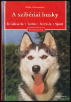 Dorle Linzenmeier: A szibériai husky. Kiválasztás. Tartás. Nevelés. Sport. Pécs, 1999, Alexandra. Gazdag képanyaggal illusztrált. Kiadói kartonált papírkötés.