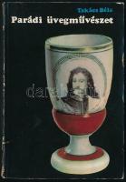 Takács Béla: Parádi üvegművészet. Bp., 1970, Műszaki. Színes és fekete-fehér képekkel illusztrált. Kiadói papírkötés, kopott borítóval. Megjelent 2150 példányban.