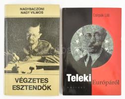 Nagybaczoni Nagy Vilmos: Végzetes esztendők 1938-1945. Beragasztott aláírással. Bp., 1986, Gondolat. 2. kiadás. Kiadói kartonált kötés. + Csirpák Lilli: Teleki Európáról. Bp., 2004, Kairosz. Kiadói papírkötés.