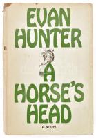 Evan Hunter: A horses head. A novel by - -. New York,1967,Delacorte Press. Angol nyelven. Kiadói egészvászon-kötés, kissé sérült, foltos kiadói papír védőborítóban.