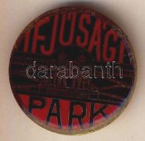 Ifjúsági Park, zománcozott kitűző T:2