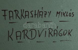 Farkasházy Miklós (1895-1964): Kardvirágok. Olaj, farost, jelezve balra lent. Dekoratív fakeretben. ...