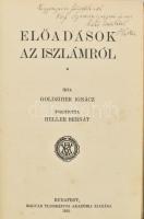 Goldziher Ignác: Előadások az iszlámról. Ford.: Heller Bernát. (A fordító által DEDIKÁLT). Bp., 1912, MTA, VIII+413 p. Kiadói aranyozott gerincű egészvászon-kötés, kissé foltos borítóval, néhány kissé foltos lappal, egyébként jó állapotban. A kötet fordítója, Heller Bernát (1871-1943) irodalomtörténész, orientalista, folklorista, az Országos Rabbiképző Intézet tanára által Wolf Ágoston igazgató részére DEDIKÁLT példány.