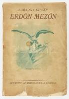 Bársony István: Erdőn, mezőn. Természeti és vadászati képek. Kiváló magyar művészek eredeti rajzaival. Bp.,[1922],Athenaeum, 276 p.+5 t. Negyedik kiadás. Kiadói papírkötés, kopott, foltos, sérült borítóval, 3 hiányzó táblával.