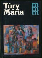 Láncz Sándor: Túry Mária. Túry Mária (1930-1992) által DEDIKÁLT! Bp., 1986, Képzőművészeti Kiadó. Színes és fekete-fehér fotókkal, Túry Mária műveinek reprodukcióival illusztrált. Kiadói papírkötés.