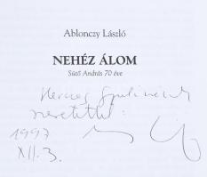 Ablonczy László: Nehéz álom. Sütő András 75 éve. A szerző, Ablonczy László (1945-) József Attila-díj...