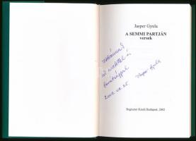 Jasper Gyula: A semmi partján versek. DEDIKÁLT! Bp., 2002, Regiszter. Benne a szerző halálozási érte...