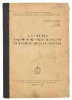 A flottilla hajómotorjainak kezelési és karbantartási utasítása. Szerk.: Garadnai Lajos szds, Bánhidi Attila fhdgy. "Szolgálati használatra", Nr. 295. Bp., 1954., Honvédelmi Minisztérium, 184 p.+ 40 (Ábrafüzet, 45 ábrával) t. + 2 p. Kiadói félvászon-kötés, kopott borítóval, foltos hátsó táblával, az ábrafüzet kötése javított.