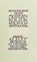 Kosztolányi Dezső: Modern költők. Külföldi antológia. Bibliotheca Vitae. Az Élet könyvei. Bp., 1914, "Élet". Korabeli átkötött egészvászon-kötés.