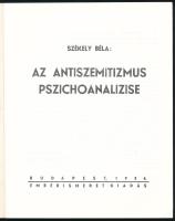 Székely Béla: Az antiszemtizmus pszichoanalízise 1936-os kiadás reprintje 43p. Papírborítóval