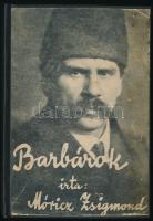 Móricz Zsigmond: Barbárok. Elbeszélések. Bp.,1932, Athenaeum, 94+2 p. Első kiadás! "Móricz Zsigmondnak a borítékon levő arcképét Székely Aladár készítette 1921-ben". Átkötött egészvászon-kötés, az elülső borítón az eredeti Móricz arcképével illusztrált borítóval.