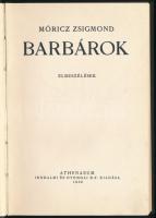 Móricz Zsigmond: Barbárok. Elbeszélések. Bp.,1932, Athenaeum, 94+2 p. Első kiadás! "Móricz Zsig...