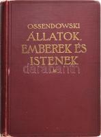 [Ossendowski, Ferdynand Antoni (1876-1945)]: Ossendowski: Állatok, emberek és istenek. Beasts men and gods. Ford.: Sajó Aladár. Bp.,[1926], Franklin, 240 p.+1 (Ossendowski menekülésének útja Ázsiában, kihajtható térkép) Kiadói aranyozott egészvászon kötés kopásokkal