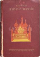 -  [Hedin, Sven (1865-1952)] Sven Hedin: Pekingtől Moszkváig. Ford.: Dr. Balassa József. Bp.,(1925), Franklin, 1 (címkép, Sven Hedin) t.+231+1 p.+1 (kihajtható térkép) t. Szövegközti és egészoldalas fekete-fehér fotókkal. Kiadói aranyozott egészvászon-kötés, sérült gerinccel