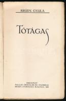 Krúdy Gyula: Tótágas. Bp., 1919, Pallas. A borító Incze Sári munkája. A borítón 1918-as évszám szere...