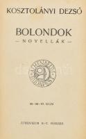 Kosztolányi Dezső: Bolondok. Novellák. Modern Könyvtár 95-96-97.szám. Bp.,[1911],Athenaeum, 128 p. Első kiadás. Hozzákötve: Béla, a buta. - - új elbeszélései. Bp.,[1920], Athenaeum, 84+4 p. Első kiadás. Átkötött kopott félvászon-kötés.