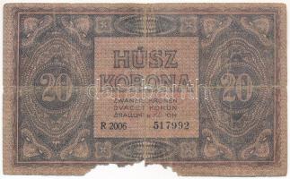 1919. augusztus 9. 20K "R 2006 517992" T:VG papírhiány / Hungary 1919. August 9th 20 Koron...