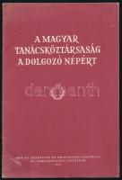 1956 A Magyar Tanácsköztársaság dolgozó népéért, propaganda kiadvány, 46p